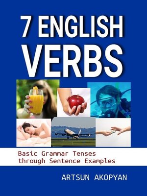 cover image of 7 English Verbs. Basic Grammar Tenses through Sentence Examples